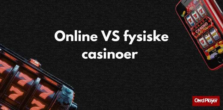 online vs fysiske casinoer