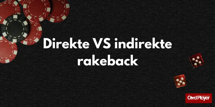 direkte og indirekte poker rakeback-bonus