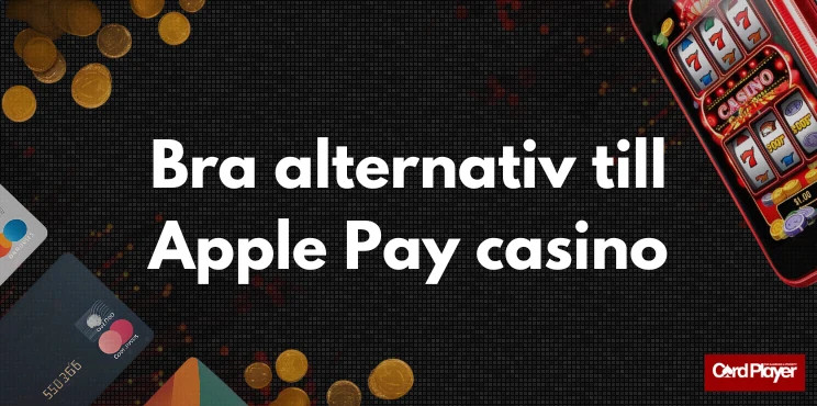 Bra alternativ till Apple Pay casino brevid casino, pengar och kort.