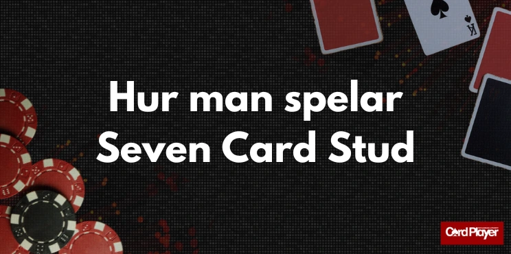 Hur man spelar Seven Card Stud brevid spelkort och spelmarker.