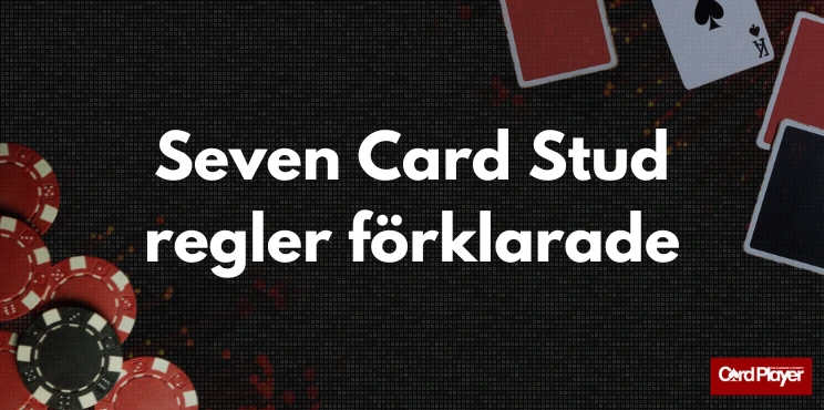 Seven Card Stud regler förklarade.