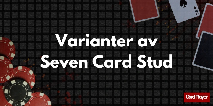 Varianter av Seven Card Stud.