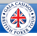 Gala Casino British Poker Tour Gala Casino British Poker Tour