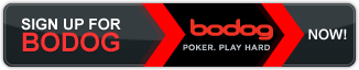 Sign up for Bodog Poker now Sign up for Bodog Poker now