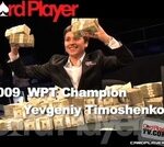 2009 WPT Championship Winner: Yevgeniy Timoshenko