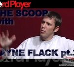 The Scoop: Layne Flack pt. 3