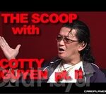 The Scoop: Scotty Nguyen Pt.2
