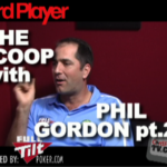 The Scoop: Phil Gordon pt. 2