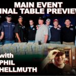 WSOP Main Event Final Table Preview with Phil Hellmuth