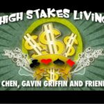 High Stakes Living: Bill Chen, Gavin Griffin and Friends