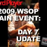 2009 WSOP Main Event: Day 7
