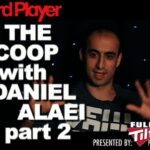 The Scoop — Daniel Alaei Part 2