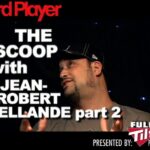 The Scoop — Jean-Robert Bellande Part 2