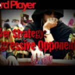 Poker Strategy — Playing Aggressive Opponents with David ‘Doc’ Sands