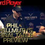 Phil Hellmuth’s WSOP Main Event Final Table Preview