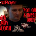Poker Strategy — Pot Odds and Implied Odds With Andy Bloch