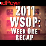 2011 WSOP Week One Recap Video