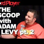 The Scoop — Adam ‘Roothlus’ Levy Part 2