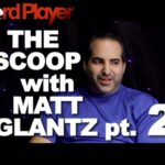 The Scoop — Matt Glantz Part 2