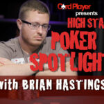High Stakes Poker Spotlight — Brian Hastings