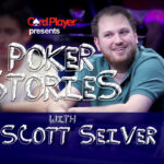 PODCAST: Card Player’s Poker Stories With Scott Seiver