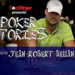 PODCAST: Card Player’s Poker Stories With Jean-Robert Bellande