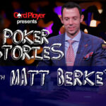 PODCAST: Poker Stories With Matt Berkey