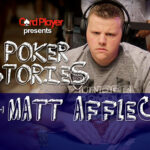 (PODCAST) Poker Stories: Matt Affleck