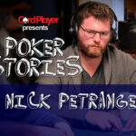 PODCAST: Poker Stories With Nick Petrangelo