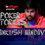 PODCAST: Poker Stories With Ankush Mandavia