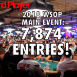 2018 WSOP: Main Event Draws 7,847 Entries!