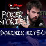 PODCAST: Poker Stories With Dominik Nitsche