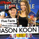 Five Facts About Poker Star Jason Koon