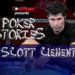 PODCAST: Poker Stories With Scott Clements