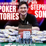 PODCAST: Poker Stories With Stephen Song