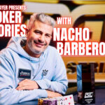 PODCAST: Poker Stories With Nacho Barbero
