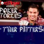 PODCAST: Poker Stories With Tyler Patterson