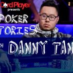 PODCAST: Poker Stories With Danny Tang