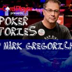 PODCAST: Poker Stories With Mark Gregorich