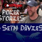 PODCAST: Poker Stories With Seth Davies