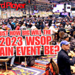 Will The 2023 WSOP Main Event Set The Field Size Record?
