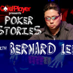 PODCAST: Poker Stories With Bernard Lee