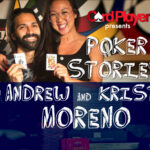 PODCAST: Poker Stories With Andrew and Kristy Moreno