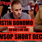 2019 WSOP Short Deck: Justin Bonomo On Day 2