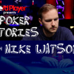 PODCAST: Poker Stories With Mike Watson