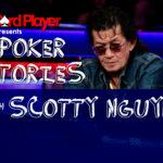 PODCAST: Poker Stories With Scotty Nguyen