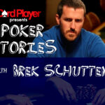 PODCAST: Poker Stories With Brek Schutten