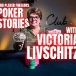 PODCAST: Poker Stories With Victoria Livschitz
