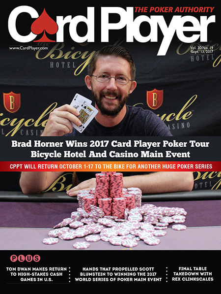 Brad Horner Wins CPPT Bike Main Event Vol. 30, No. 19 Card Player Magazine