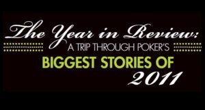 The Poker Year In Review: Part 1